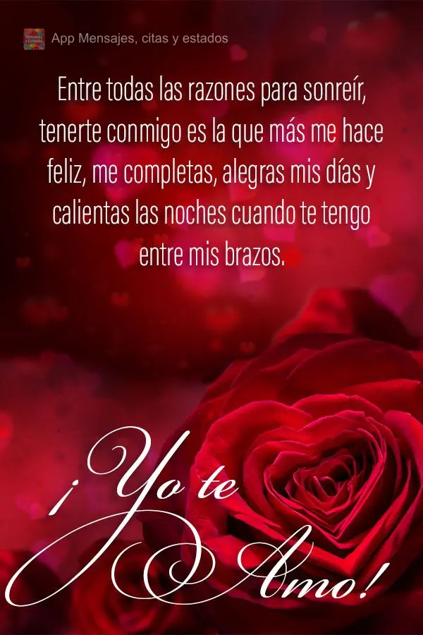 Entre todas as razões para sorrir, ter você comigo é a que mais me faz feliz, você me completa, deixa meus dias mais alegres e as noites quentinhas q...