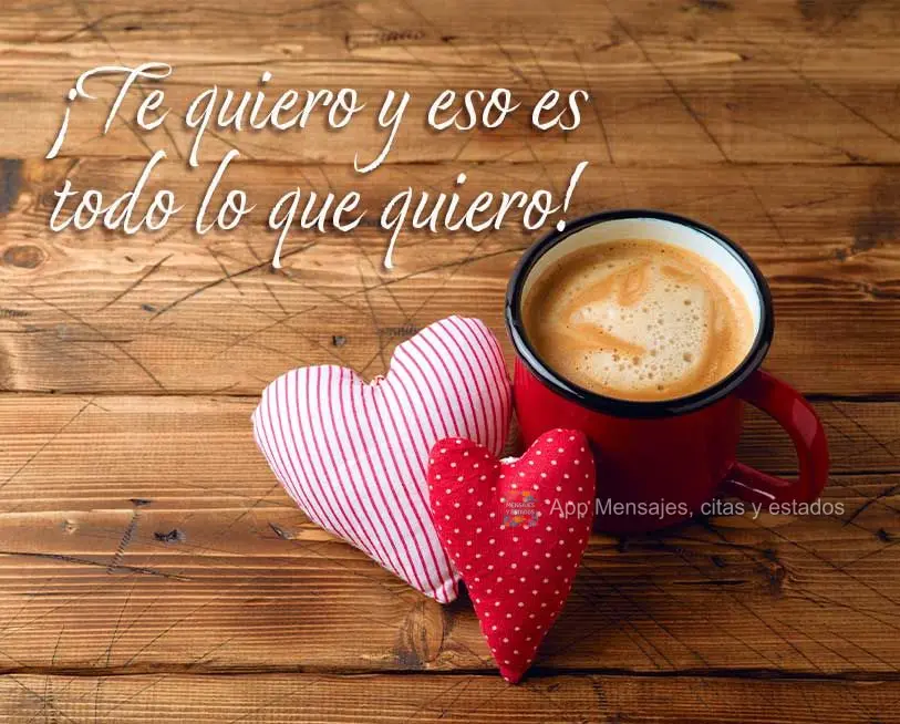 Eu quero você e isso é tudo o que eu quero!