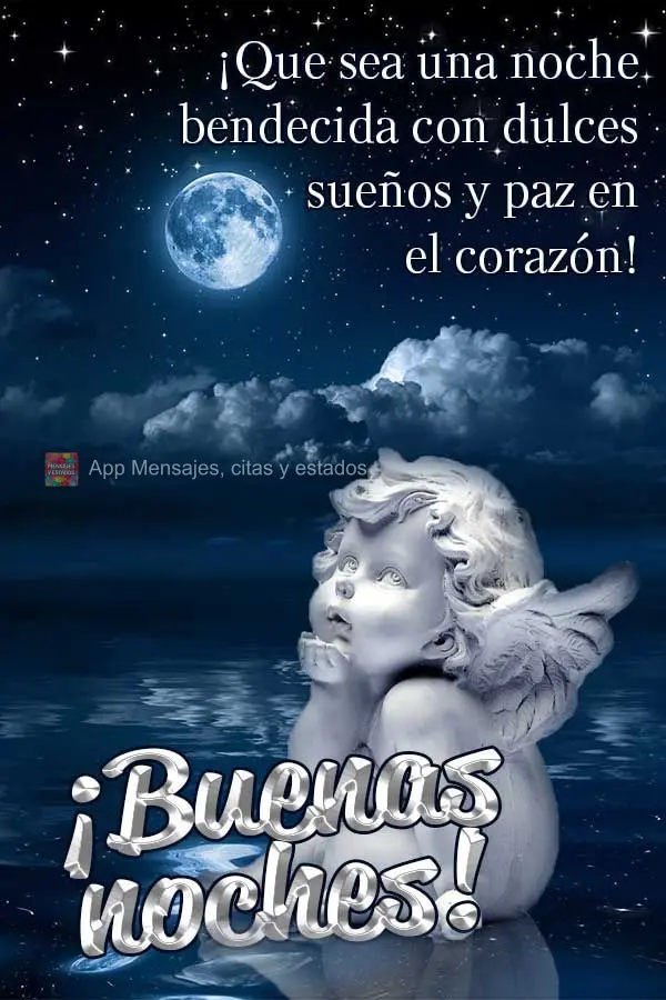 ¡Que sea una noche bendecida con dulces sueños y paz en el corazón! ¡Buenas noches!