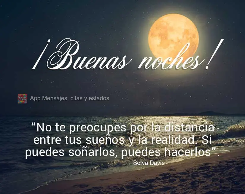 “Não se preocupe com a distância entre seus sonhos e a realidade. Se você pode sonhá-los, você pode realizá-los.” Boa noite! Belva Davis