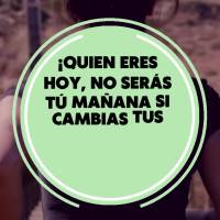 Quem você é hoje, não será você amanhã se mudar os seus hábitos atuais!