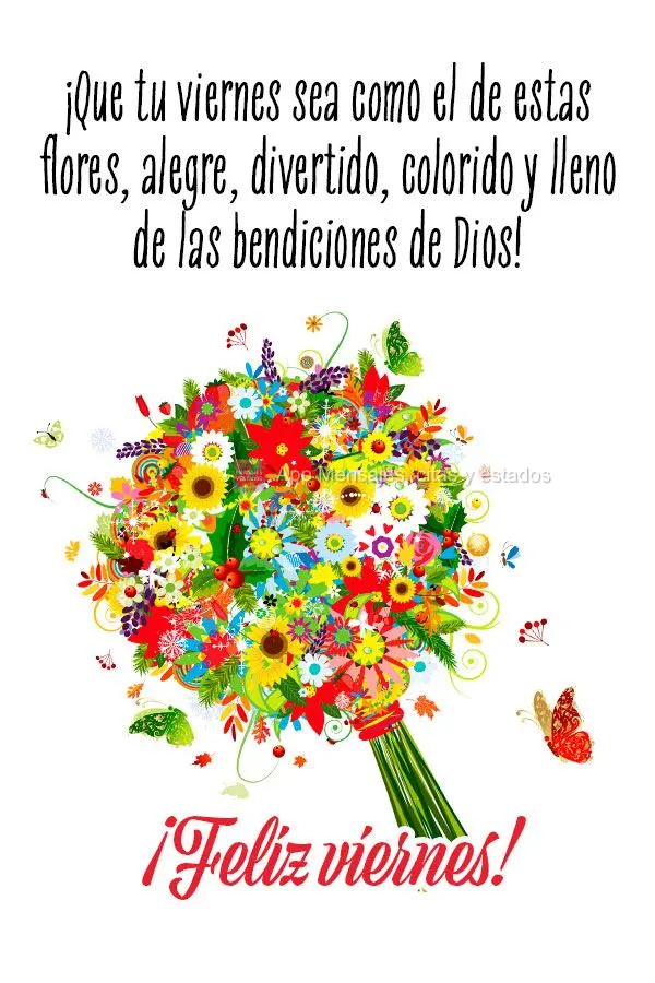 Que sua sexta como essas flores, alegre, divertido, colorido e cheio das bênçãos de Deus! Feliz Sexta-feira!