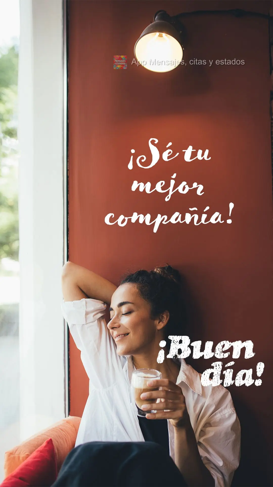 Seja a sua melhor companhia! Bom dia! 