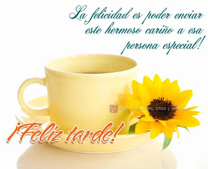 Felicidade é poder enviar esse lindo carinho a essa pessoa especial! Feliz tarde!