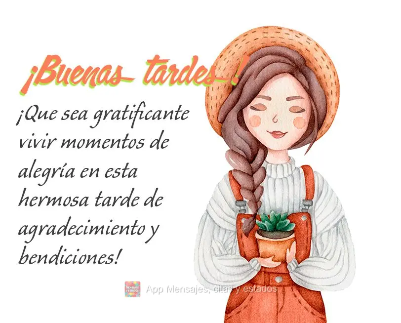 Que seja gratificante vivenciar momentos de alegria nessa linda tarde de gratidão e bênçãos! Boa tarde! 