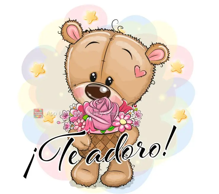 ¡Te adoro!
