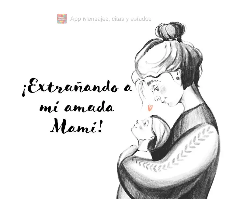 ¡Extrañando a mi amada Mami!