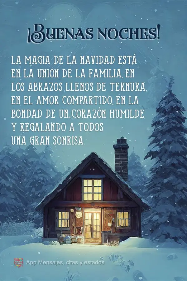 La magia de la Navidad está en la unión de la familia, en los abrazos llenos de ternura, en el amor compartido, en la bondad de un corazón humilde y r...