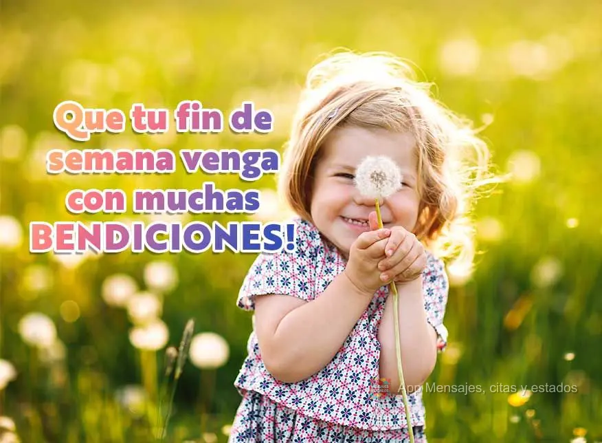 Que tu fin de semana venga con muchas bendiciones!