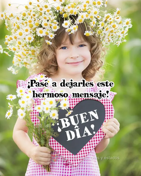 ¡Pasé a dejarles este hermoso mensaje! ¡Buen día!