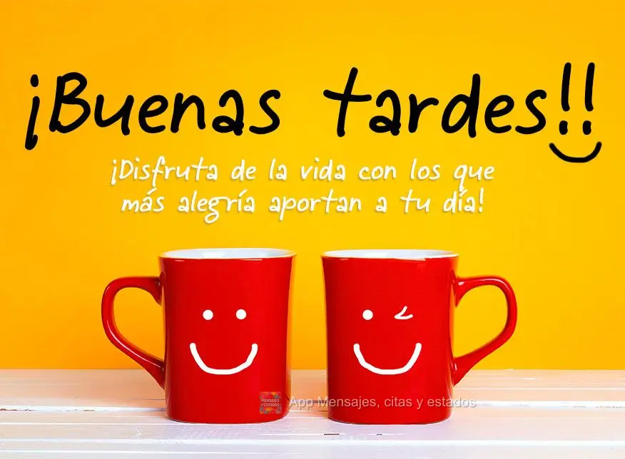 Aproveite a vida com quem traz mais alegria para o seu dia!  Bom tarde!