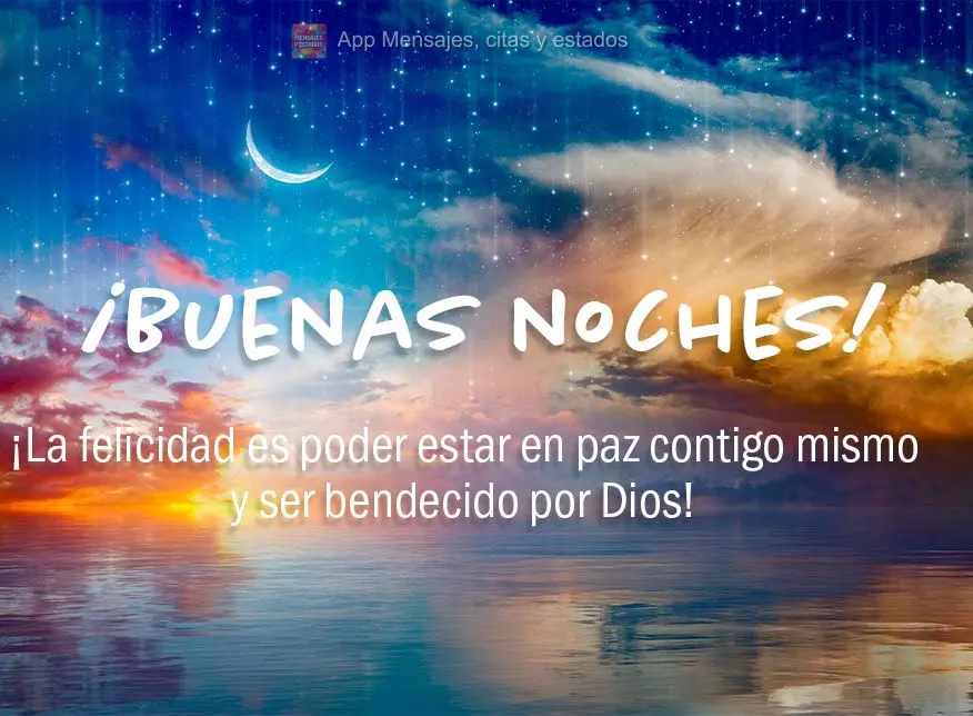 Felicidade é poder estar em paz consigo mesmo e ser abençoado por Deus! Boa noite!