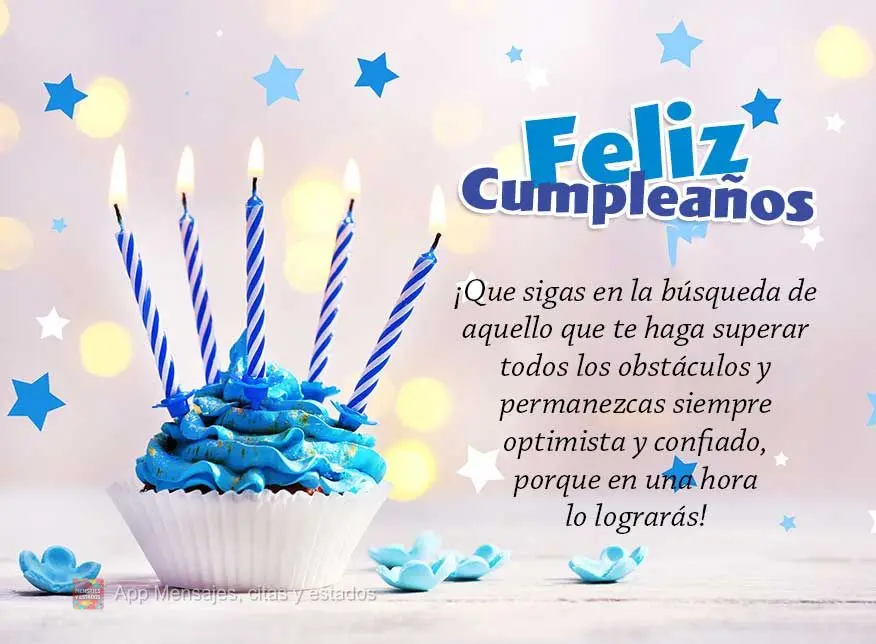 Que você continue em busca daquilo que te faz superar todos os obstáculos e seguir sempre otimista e confiante, porque uma hora você alcança! Feliz A...