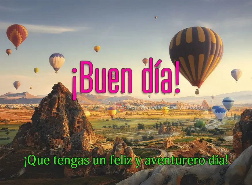 Tenha um dia alegre e cheio de aventuras! Bom dia!