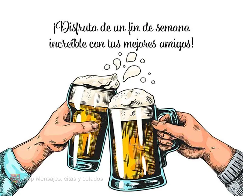 ¡Disfruta de un fin de semana increíble con tus mejores amigos!