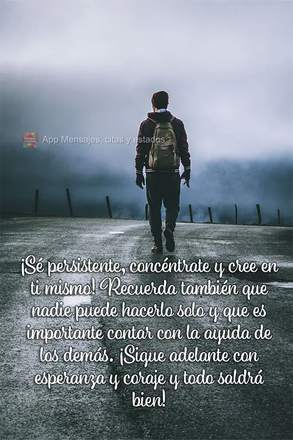 Seja persistente, tenha foco e acredite em si mesmo! Lembre-se também de que ninguém consegue tudo sozinho e que é importante contar com a ajuda de ou...