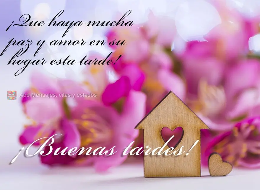 Que em seu lar haja muita paz e amor nesta tarde! Boa tarde!