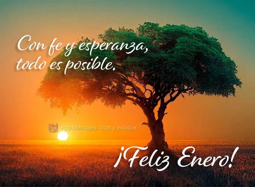 Com fé e esperança, tudo é possível. Feliz Janeiro!