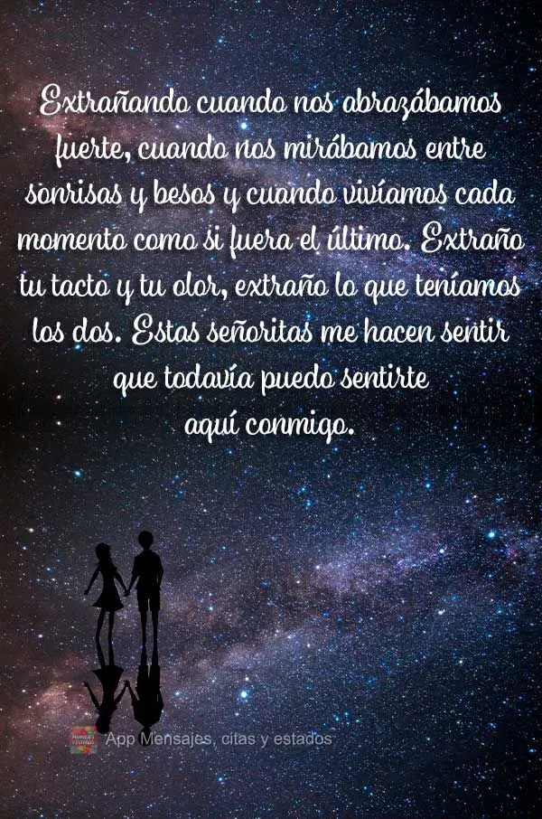 Saudades de quando nos abraçávamos forte, de quando nos olhávamos nos sorrisos e nos beijos e de quando vivíamos cada momento como se fosse o último...