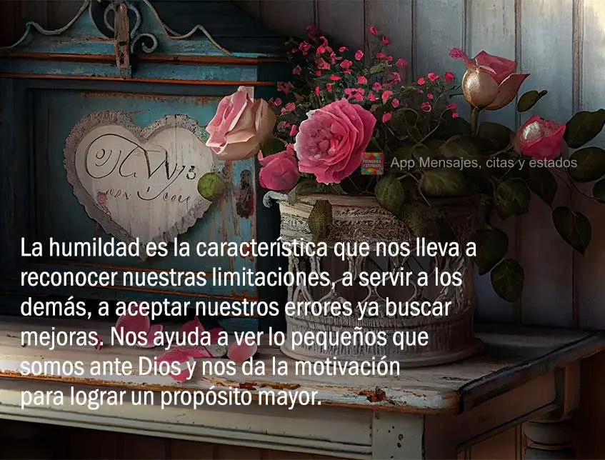 La humildad es la característica que nos lleva a reconocer nuestras limitaciones, a servir a los demás, a aceptar nuestros errores ya buscar mejoras. N...