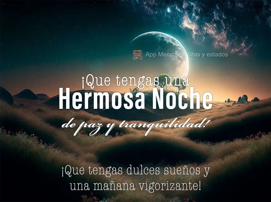 Tenha uma Linda Noite de paz e tranquilidade! Que Você possa ter doces sonhos e uma manhã revigorante!