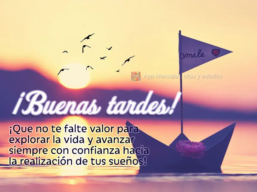 Que não lhe falte coragem para explorar a vida e seguir sempre confiante em direção a realização dos seus sonhos!  Boa tarde!