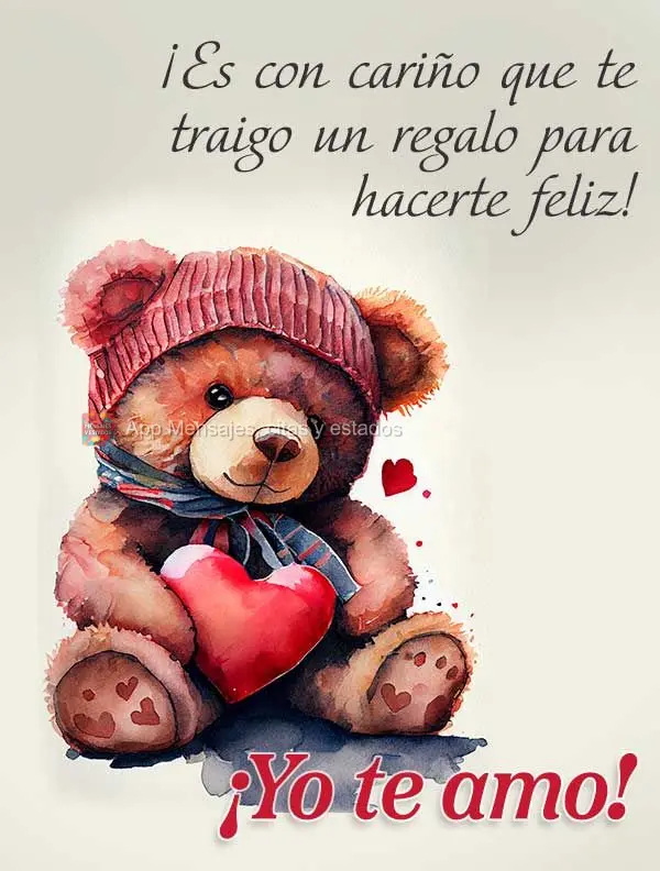 É com carinho que trago até ti, um mimo para te fazer feliz!  Eu te amo!