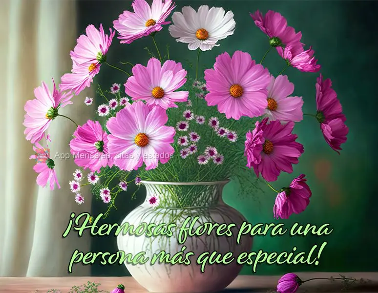 ¡Hermosas flores para una persona más que especial!