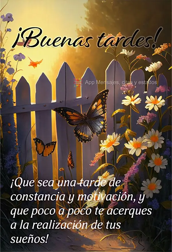 Que seja uma tarde de perseverança e motivação, e que aos poucos você chegue perto da realização de seus sonhos! Boa tarde