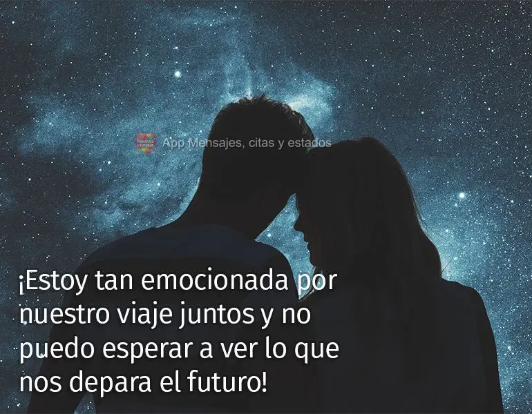 ¡Estoy tan emocionada por nuestro viaje juntos y no puedo esperar a ver lo que nos depara el futuro!