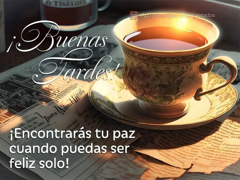 Você encontrará sua paz quando puder ser feliz sozinho! Boa tarde! 