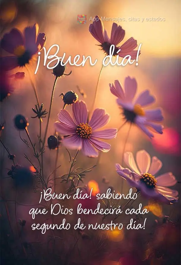 ¡Buen día! sabiendo que Dios bendecirá cada segundo de nuestro día! ¡Buen día!