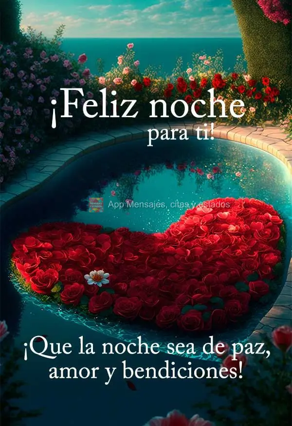 ¡Que la noche sea de paz, amor y bendiciones! ¡Feliz noche para ti!