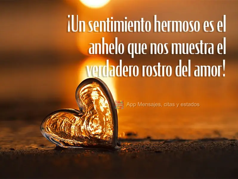 Sentimento bonito é o da saudade que nos mostra a verdadeira face do amor!