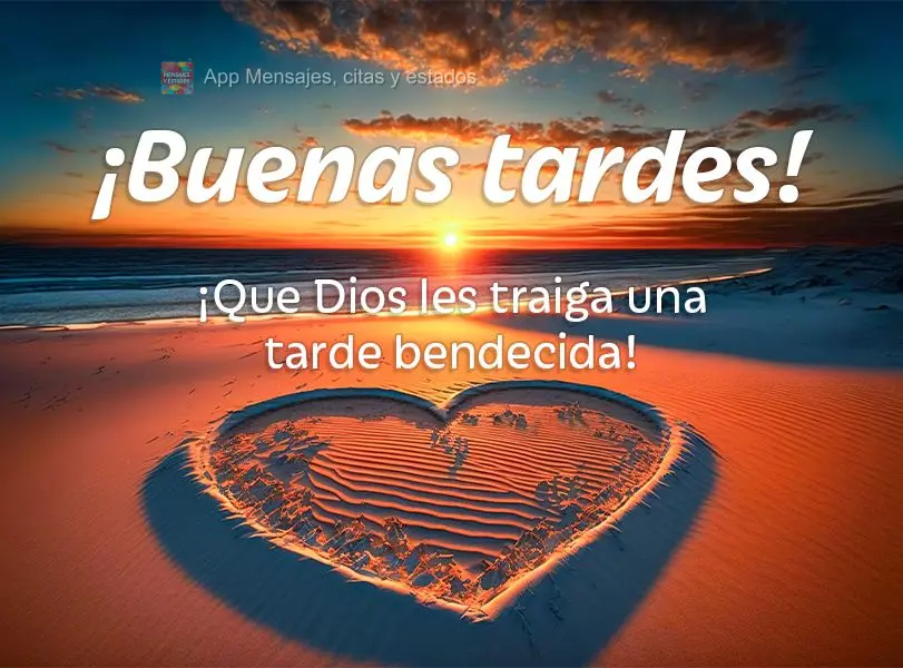 ¡Que Dios les traiga una tarde bendecida! ¡Buenas tardes!