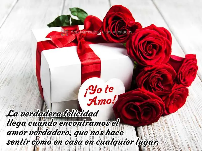 A verdadeira felicidade vem quando encontramos o amor verdadeiro, que nos faz sentir em casa em qualquer lugar. Eu te amo!