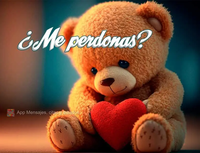 ¿Me perdonas?