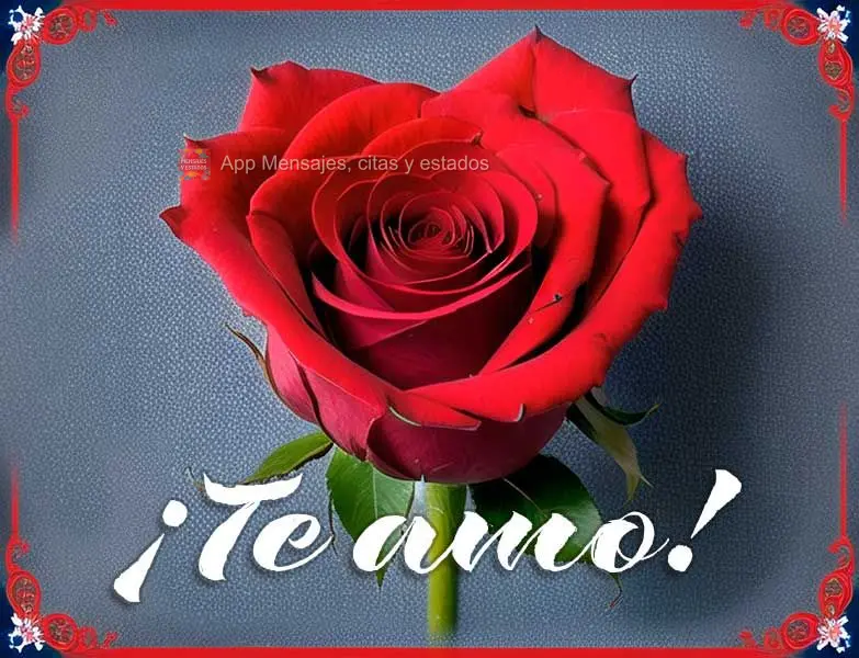 ¡Te amo!