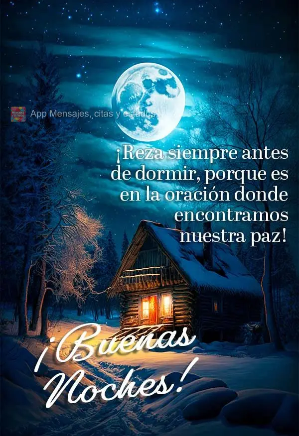 ¡Reza siempre antes de dormir, porque es en la oración donde encontramos nuestra paz! ¡Buenas noches!