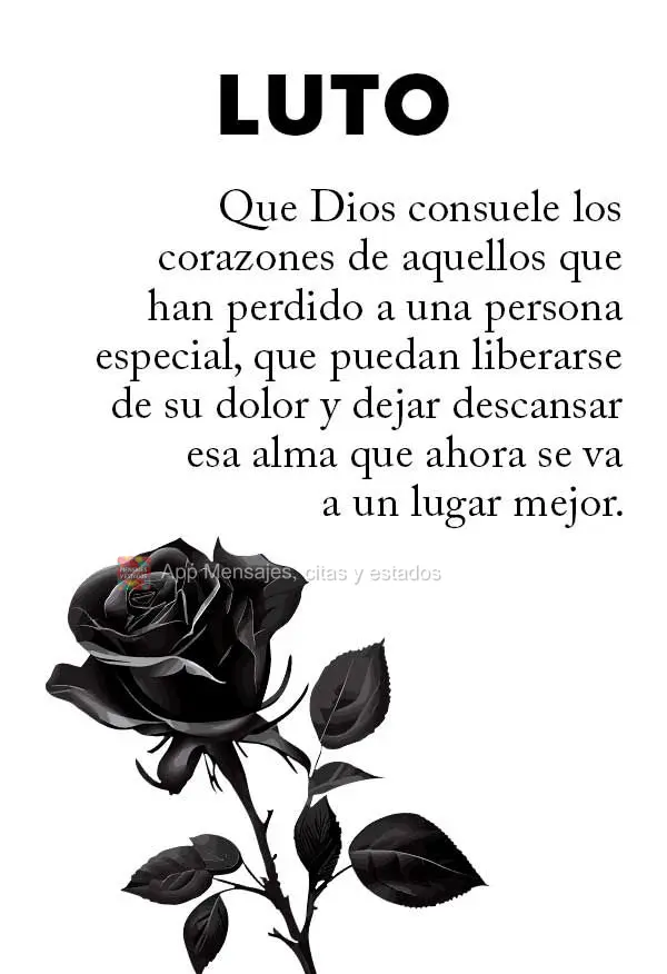 Que Dios consuele los corazones de aquellos que han perdido a una persona especial, que puedan liberarse de su dolor y dejar descansar esa alma que ahora...
