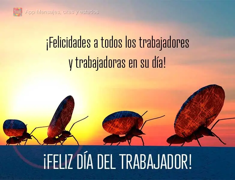 Parabéns a todos os trabalhadores e trabalhadoras pelo seu dia!  Feliz Dia do Trabalhador!