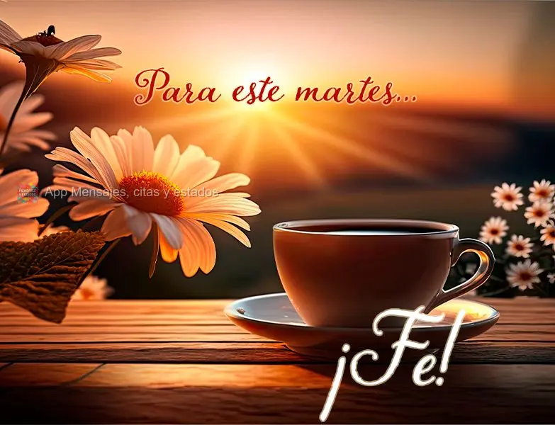 Para este martes… ¡Fe! 