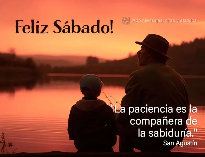 "La paciencia es la compañera de la sabiduría." Feliz Sábado! San Agustín