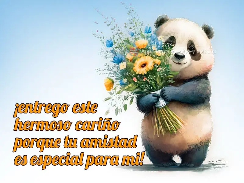 Entrego esse lindo carinho porque sua amizade para mim é especial!