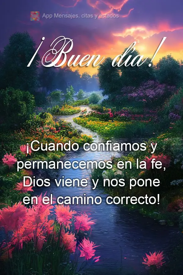 Quando a gente confia e permanece na fé, Deus vem e nos coloca no caminho certo! Bom dia!