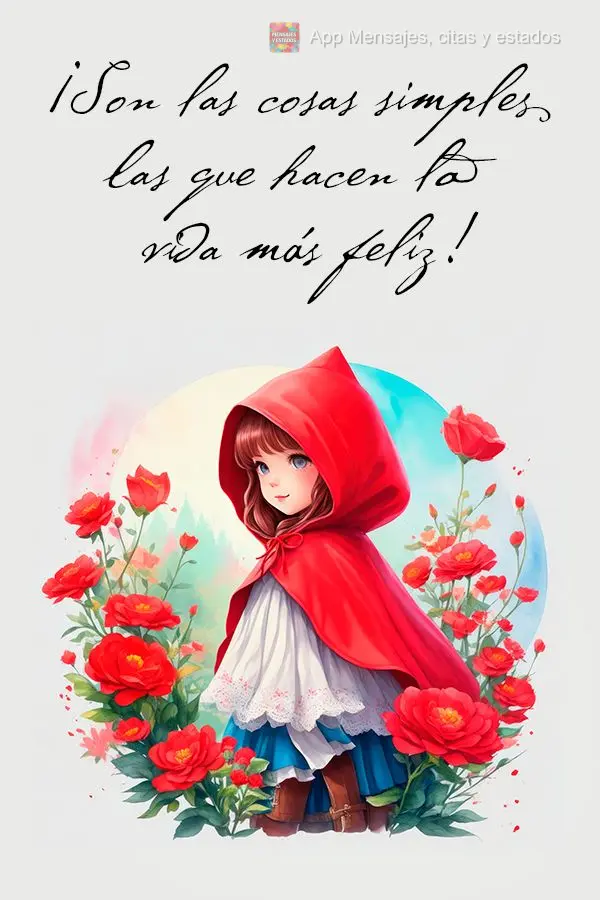 ¡Son las cosas simples las que hacen la vida más feliz!