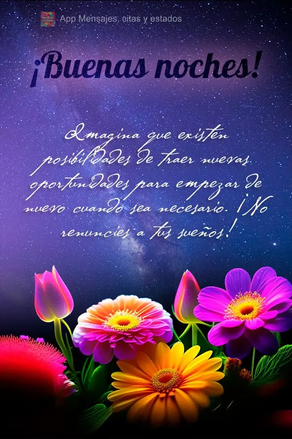 Imagine que as possibilidades existem para trazer novas oportunidades que recomeçar sempre que for necessário. Não desista dos seus sonhos! Boa noite!...