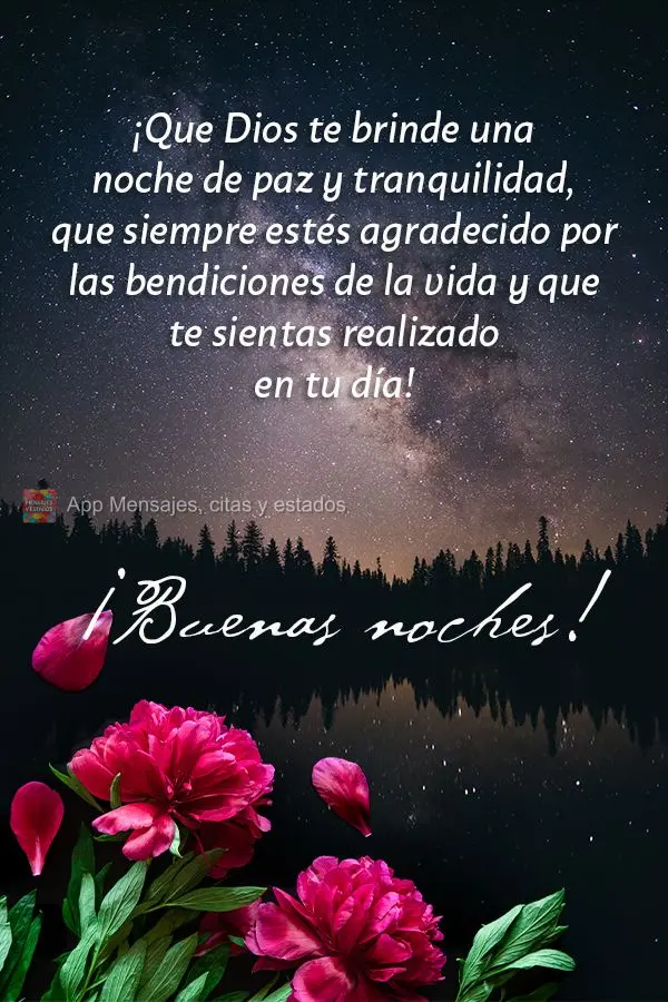 Que Deus possa providenciar uma noite de paz e tranquilidade, que esteja sempre grato pelas bênçãos da vida e que possa se sentir realizado pelo seu d...