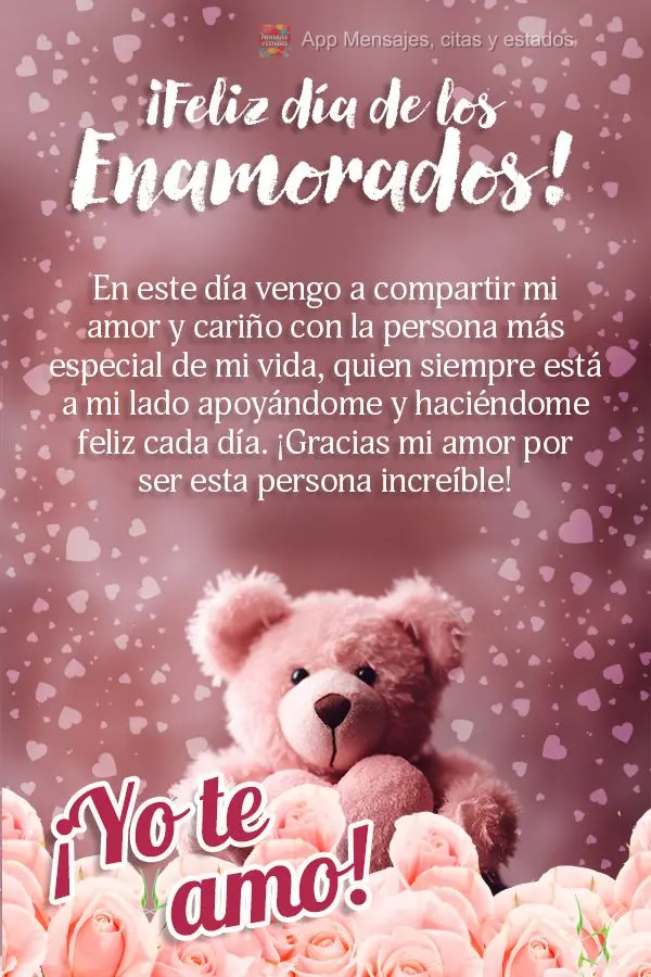 Neste dia venho compartilhar meu amor e meu carinho com a pessoa mais especial da minha vida, que está sempre ao meu lado me apoiando e me fazendo feliz...