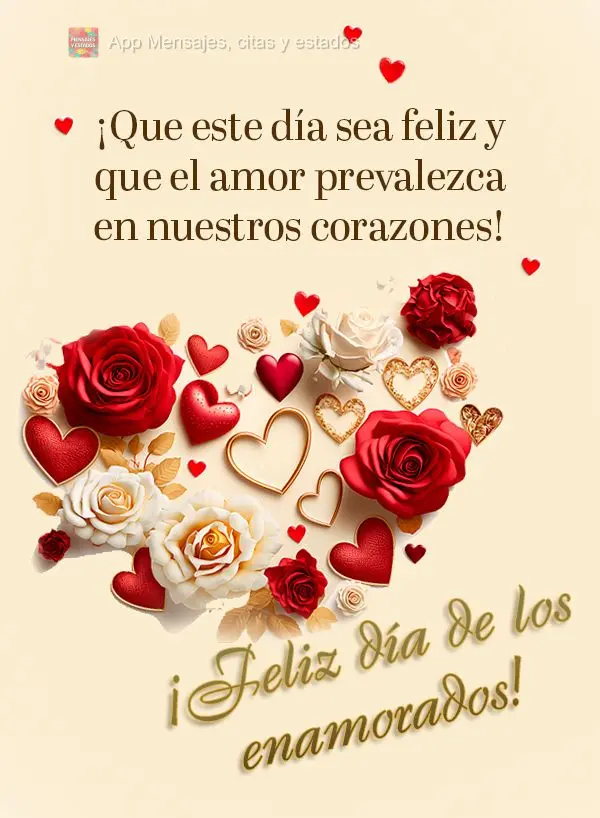 Que seja feliz esse dia e que o amor prevaleça em nossos corações! Feliz Dia dos Namorados!